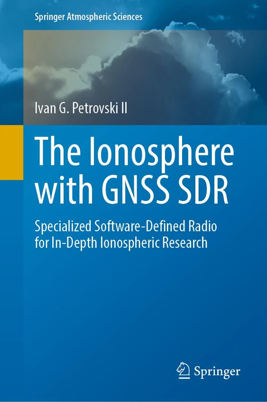 Springer The Ionosphere with GNSS SDR - Research Book