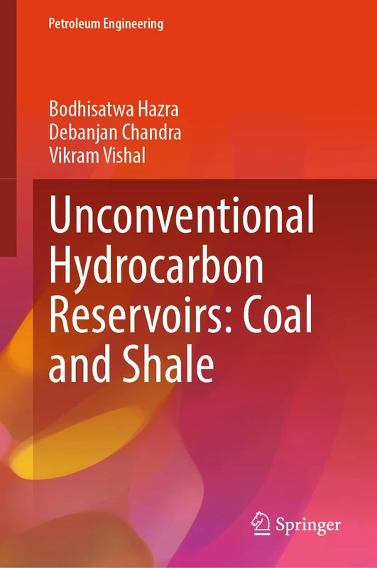 Unconventional Hydrocarbon Reservoirs: Coal and Shale (Petroleum Engineering)