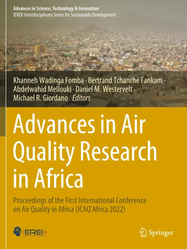 Advances in Air Quality Research in Africa: Proceedings of the First International Conference on Air Quality in Africa (ICAQ'Africa 2022) (Advances in Science, Technology & Innovation)