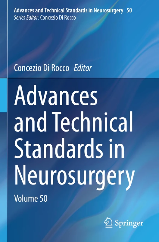 Advances and Technical Standards in Neurosurgery: Volume 50