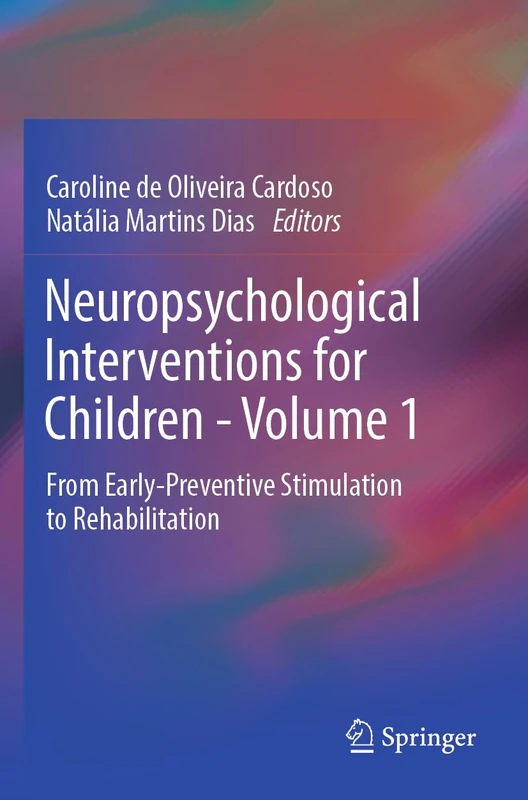 Neuropsychological Interventions for Children - Volume 1: From Early-Preventive Stimulation to Rehabilitation