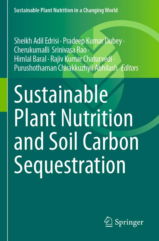 Sustainable Plant Nutrition and Soil Carbon Sequestration (Sustainable Plant Nutrition in a Changing World)