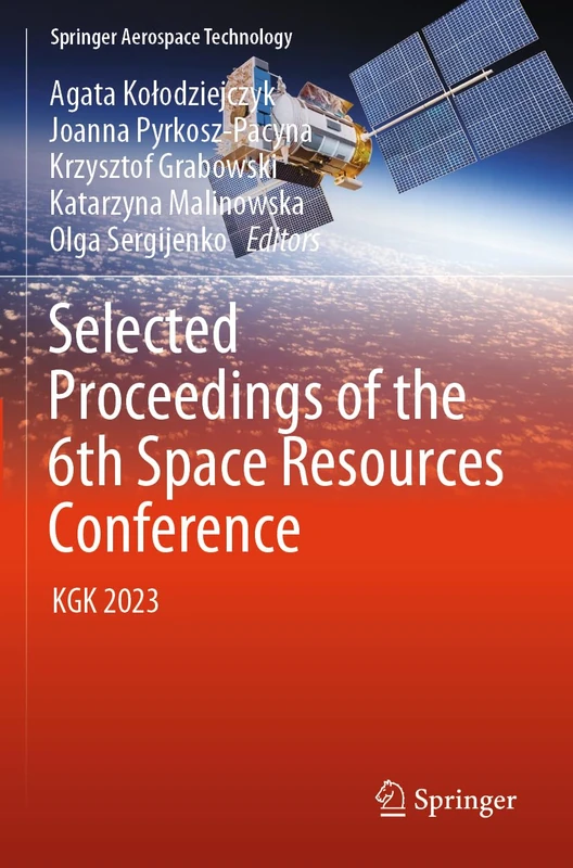 Selected Proceedings of the 6th Space Resources Conference: KGK 2023 (Springer Aerospace Technology)