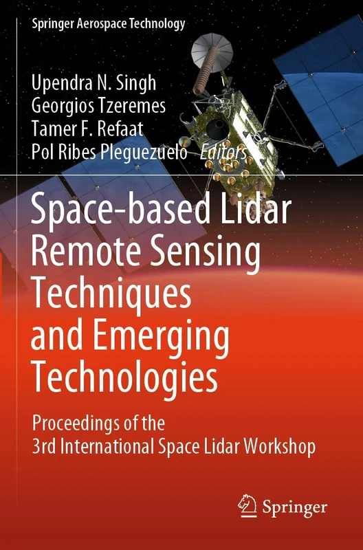 Space-based Lidar Remote Sensing Techniques and Emerging Technologies: Proceedings of the 3rd International Space Lidar Workshop (Springer Aerospace Technology) - Image 1