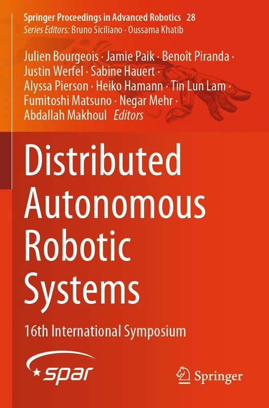 Distributed Autonomous Robotic Systems: 16th International Symposium: 28 (Springer Proceedings in Advanced Robotics)