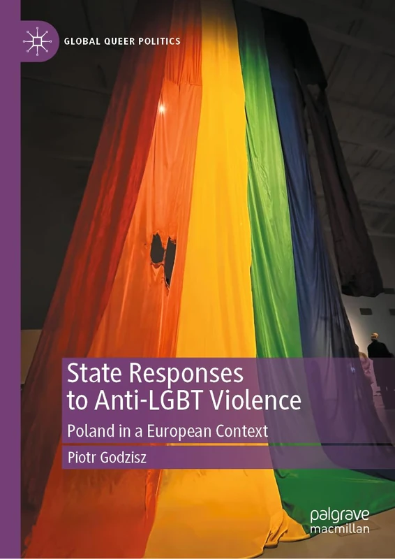 State Responses to Anti-LGBT Violence: Poland in a European Context (Global Queer Politics)