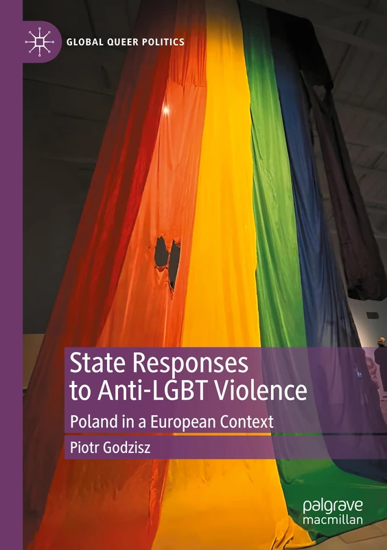 State Responses to Anti-LGBT Violence: Poland in a European Context (Global Queer Politics)
