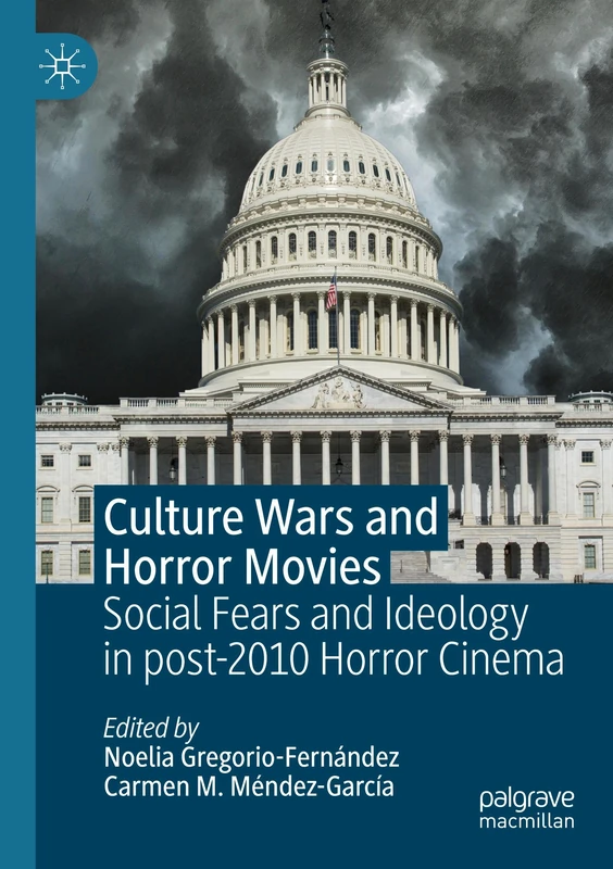 Culture Wars and Horror Movies: Social Fears and Ideology in post-2010 Horror Cinema