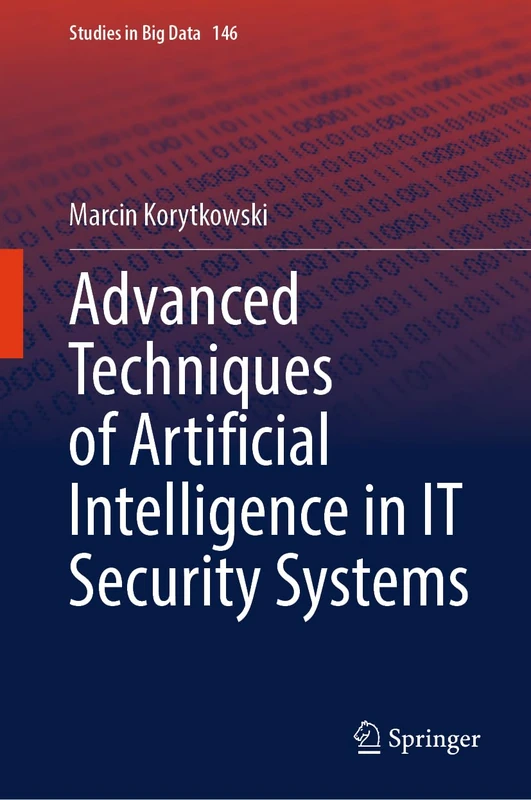 Advanced Techniques of Artificial Intelligence in IT Security Systems: 146 (Studies in Big Data, 146)