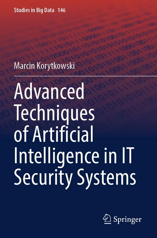 Advanced Techniques of Artificial Intelligence in IT Security Systems: 146 (Studies in Big Data, 146)