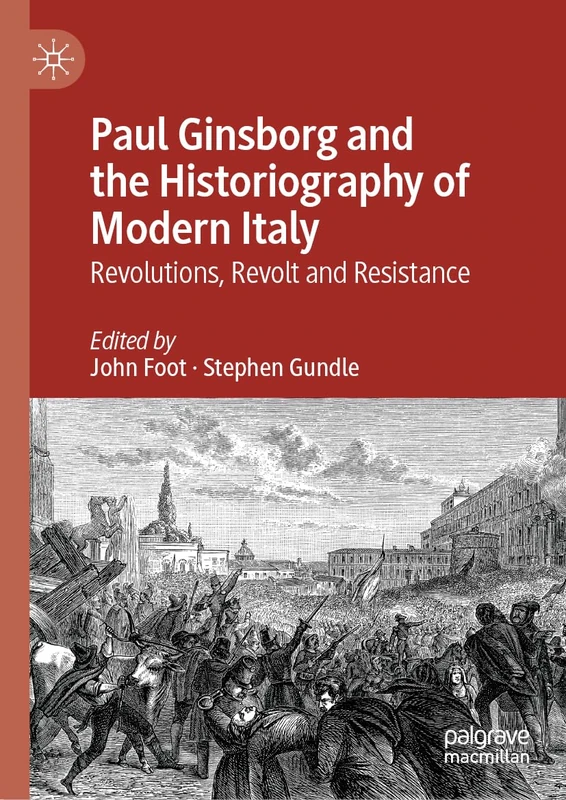 Palgrave Macmillan - Paul Ginsborg and the Historiography of Italy