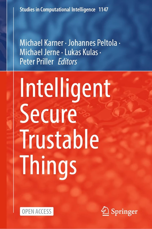 Intelligent Secure Trustable Things: 1147 (Studies in Computational Intelligence, 1147)