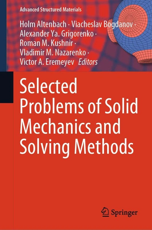 Selected Problems of Solid Mechanics and Solving Methods: 204 (Advanced Structured Materials, 204)