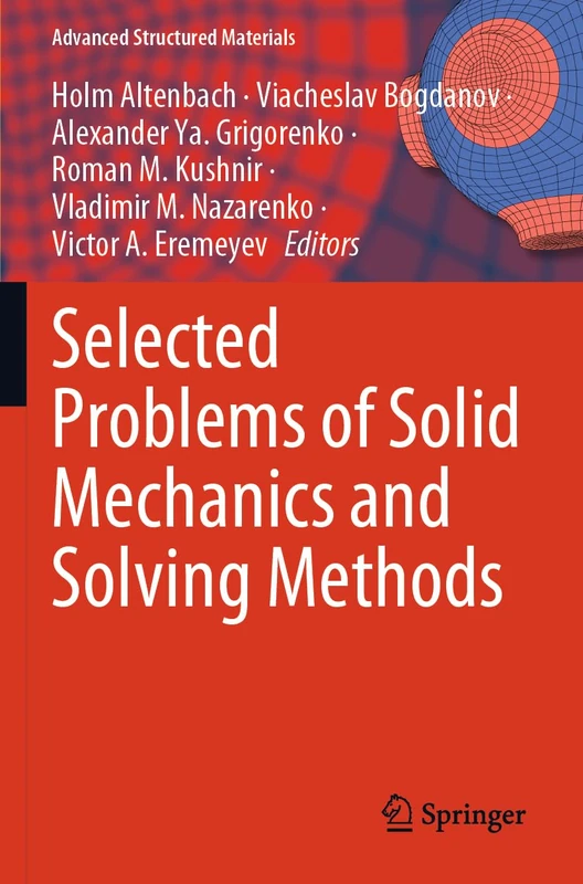 Selected Problems of Solid Mechanics and Solving Methods (Advanced Structured Materials, 204)