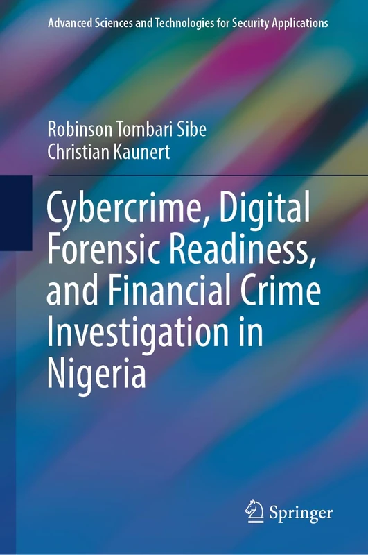 Cybercrime, Digital Forensic Readiness, and Financial Crime Investigation in Nigeria (Advanced Sciences and Technologies for Security Applications) - Image 1
