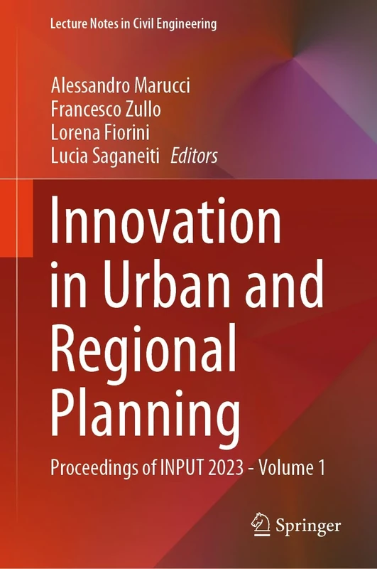 Innovation in Urban and Regional Planning: Proceedings of INPUT 2023 - Volume 1: 467 (Lecture Notes in Civil Engineering, 467) - Image 1