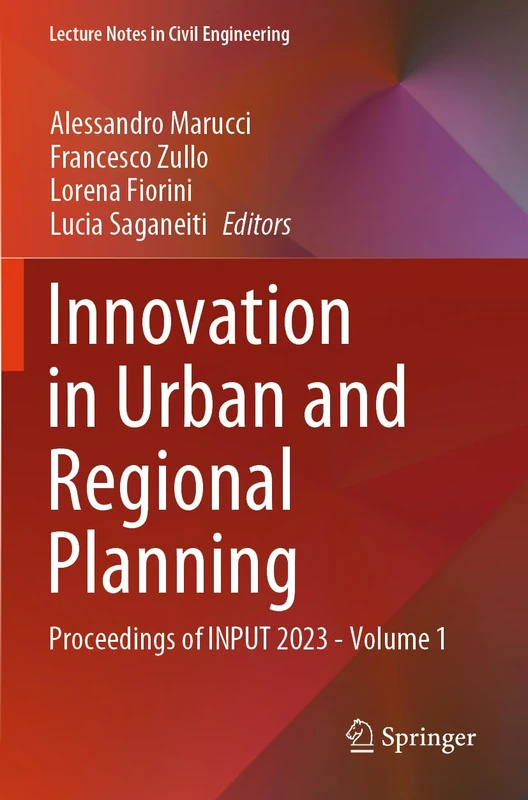 Innovation in Urban and Regional Planning: Proceedings of INPUT 2023 - Volume 1: 467 (Lecture Notes in Civil Engineering, 467)