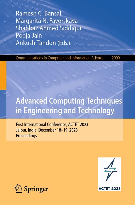 Advanced Computing Techniques in Engineering and Technology: First International Conference, ACTET 2023, Jaipur, India, December 18–19, 2023, ... in Computer and Information Science, 2000)