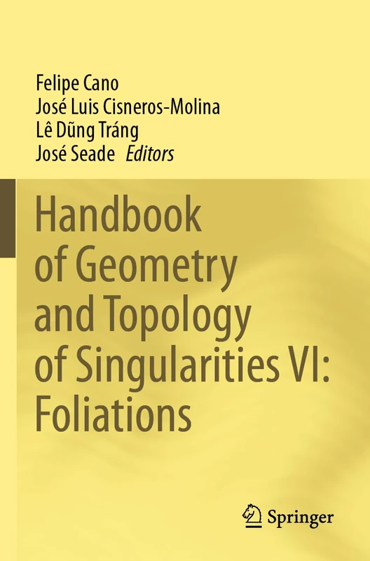Springer Handbook of Geometry and Topology of Singularities VI