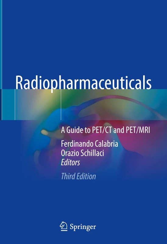 Radiopharmaceuticals: A Guide to PET/CT and PET/MRI