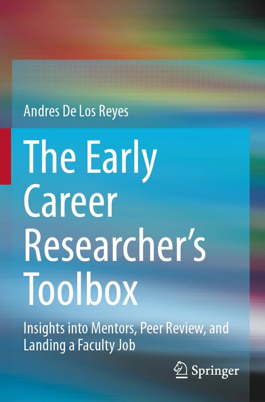 The Early Career Researcher's Toolbox: Insights into Mentors, Peer Review, and Landing a Faculty Job