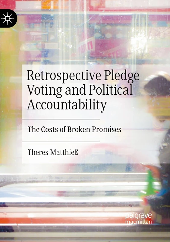 Retrospective Pledge Voting and Political Accountability: The Costs of Broken Promises