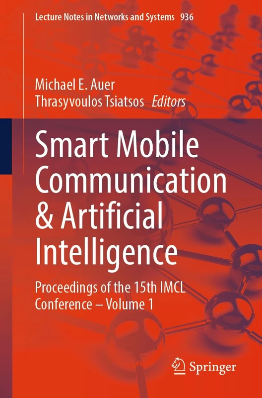 Smart Mobile Communication & Artificial Intelligence: Proceedings of the 15th IMCL Conference – Volume 1: 936 (Lecture Notes in Networks and Systems, 936)