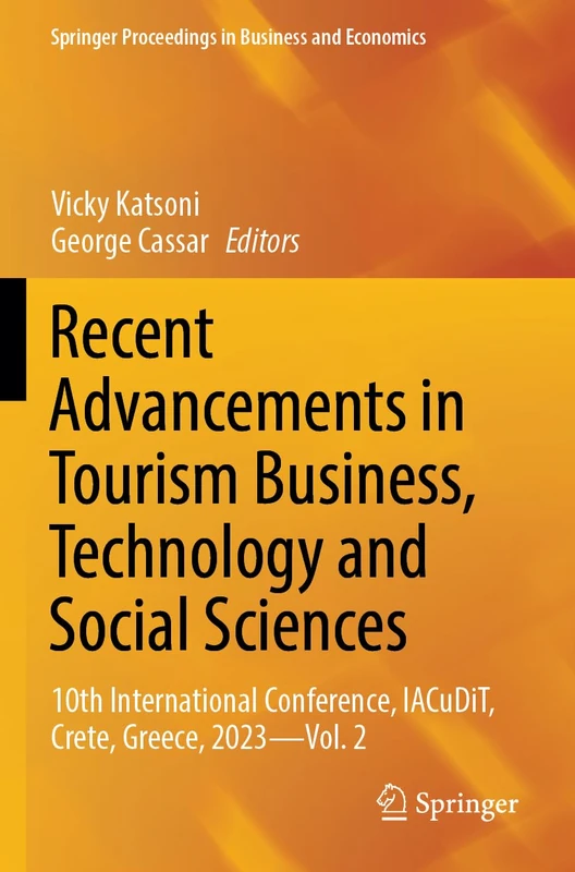 Recent Advancements in Tourism Business, Technology and Social Sciences: 10th International Conference, IACuDiT, Crete, Greece, 2023 - Vol. 2 (Springer Proceedings in Business and Economics)