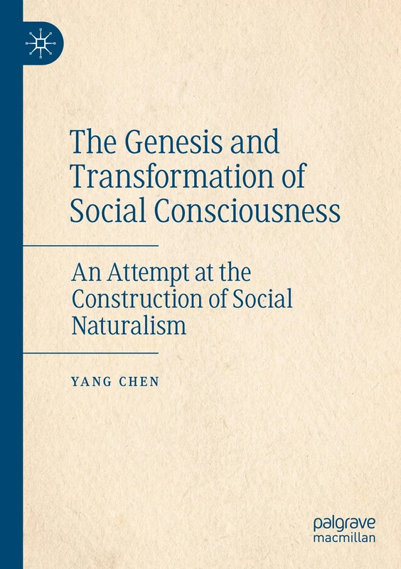 The Genesis and Transformation of Social Consciousness: An Attempt at the Construction of Social Naturalism