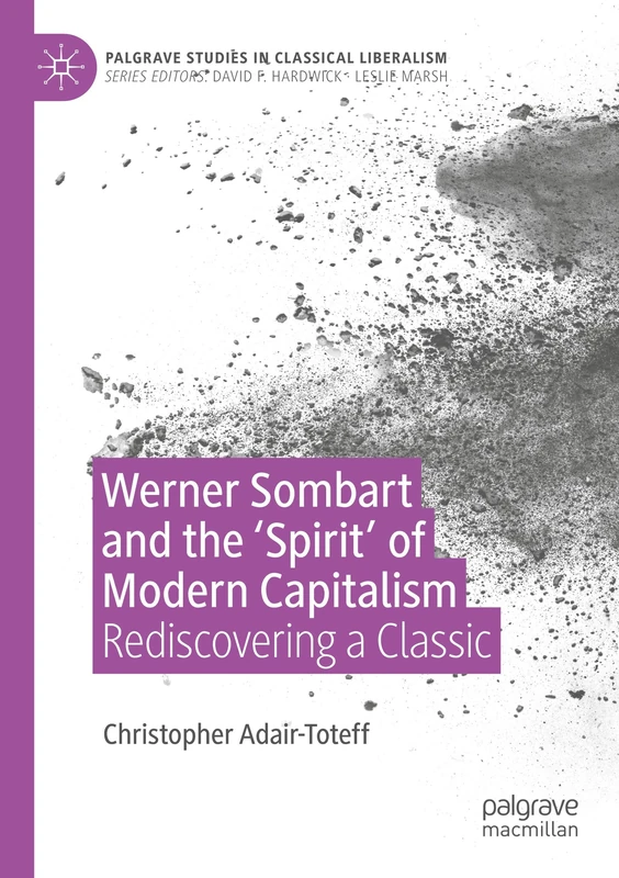 Werner Sombart and the 'Spirit' of Modern Capitalism: Rediscovering a Classic (Palgrave Studies in Classical Liberalism) - Image 1