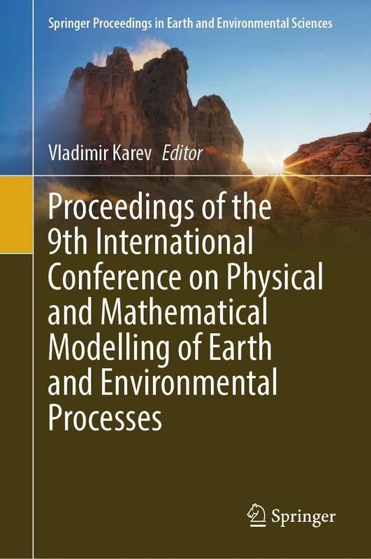 Proceedings of the 9th International Conference on Physical and Mathematical Modelling of Earth and Environmental Processes (Springer Proceedings in Earth and Environmental Sciences)