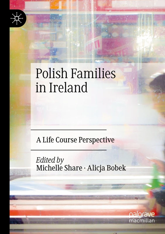 Polish Families in Ireland: A Life Course Perspective