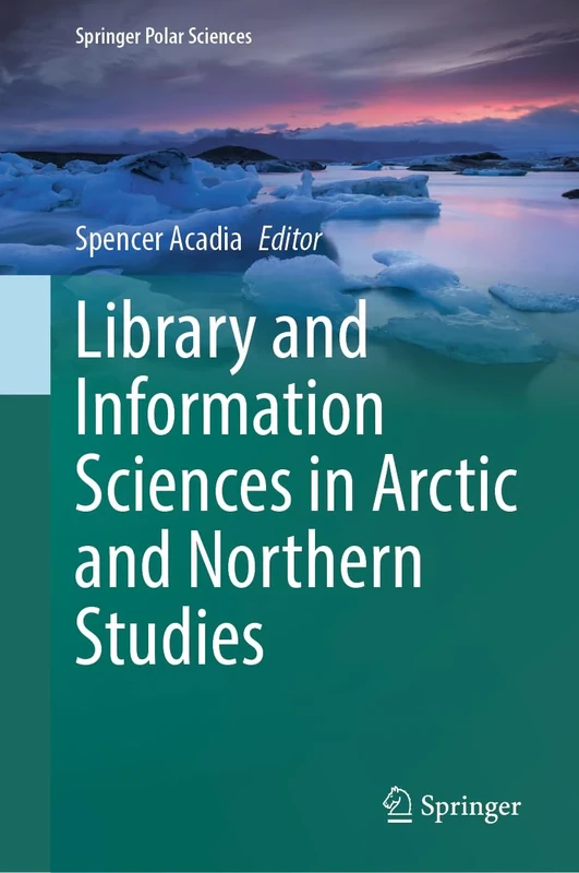 Library and Information Sciences in Arctic and Northern Studies (Springer Polar Sciences)