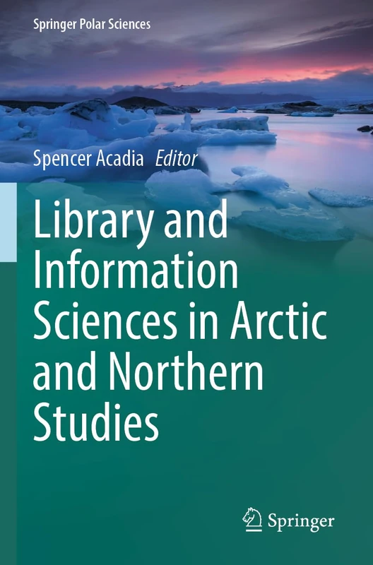 Library and Information Sciences in Arctic and Northern Studies (Springer Polar Sciences)