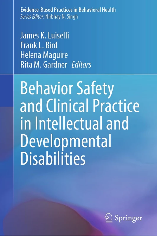 Behavior Safety and Clinical Practice in Intellectual and Developmental Disabilities (Evidence-Based Practices in Behavioral Health)