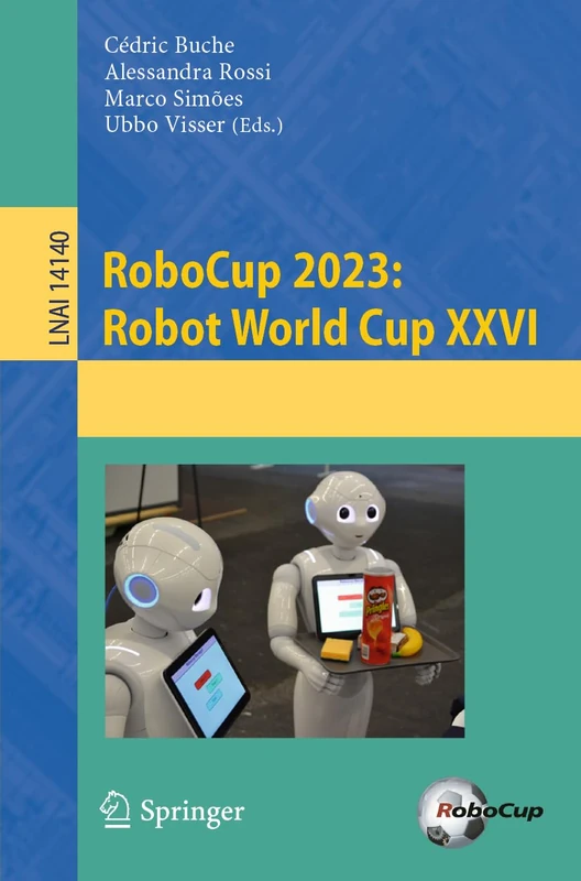 RoboCup 2023: Robot World Cup XXVI: 14140 (Lecture Notes in Computer Science, 14140) - Image 1