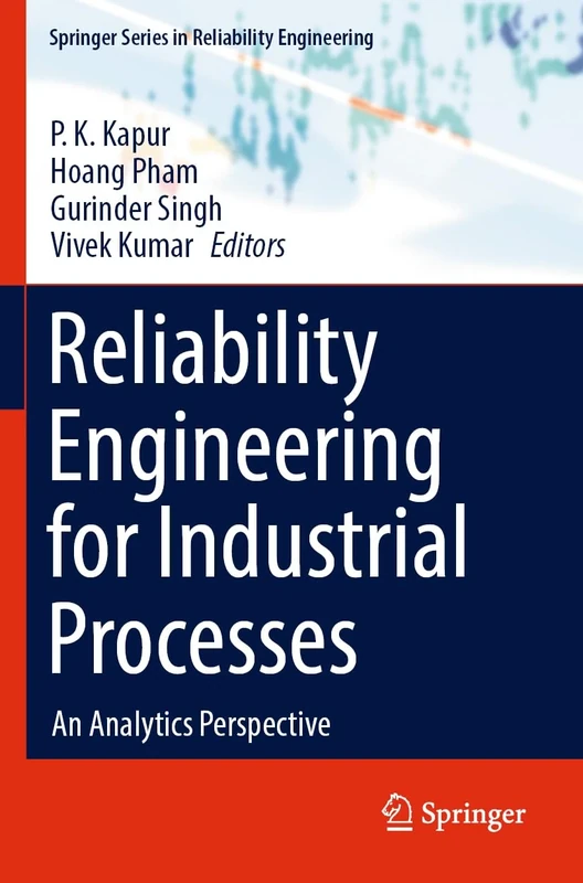 Reliability Engineering for Industrial Processes: An Analytics Perspective (Springer Series in Reliability Engineering)