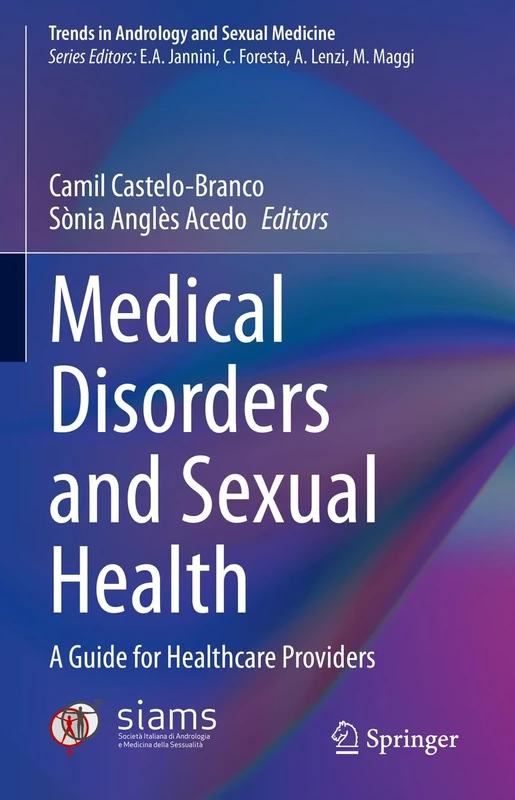 Medical Disorders and Sexual Health: A Guide for Healthcare Providers (Trends in Andrology and Sexual Medicine)