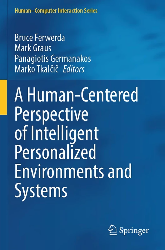 A Human-Centered Perspective of Intelligent Personalized Environments and Systems (Human–Computer Interaction Series) - Image 1