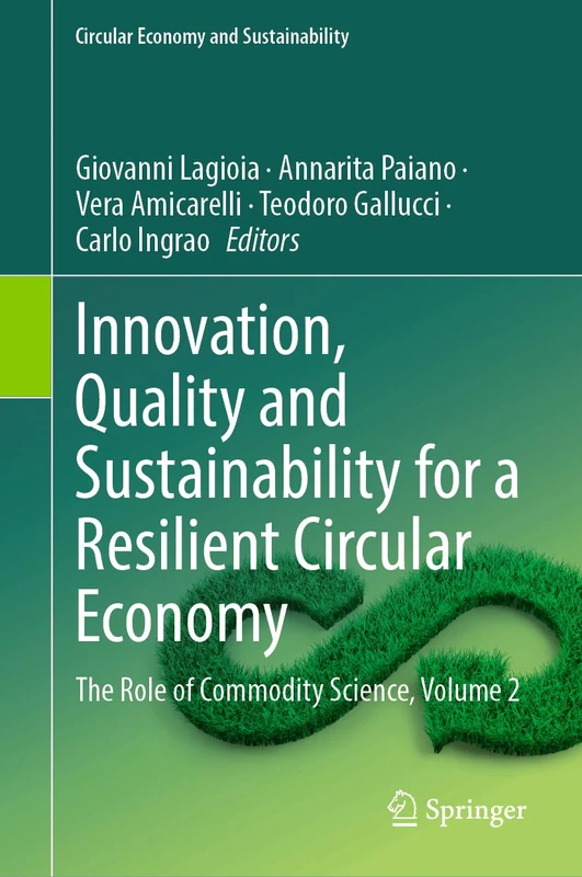 Innovation, Quality and Sustainability for a Resilient Circular Economy: The Role of Commodity Science, Volume 2 (Circular Economy and Sustainability)