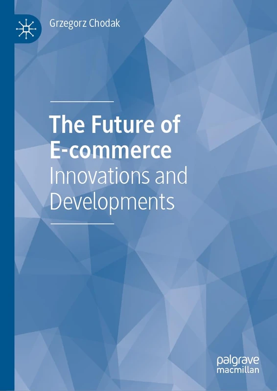 MACMILLAN The Future of E-commerce: Innovations and Developments