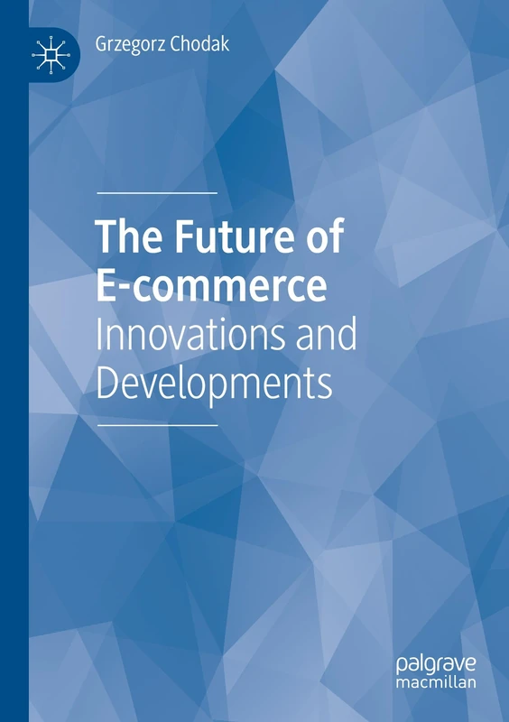 The Future of E-commerce: Innovations and Developments
