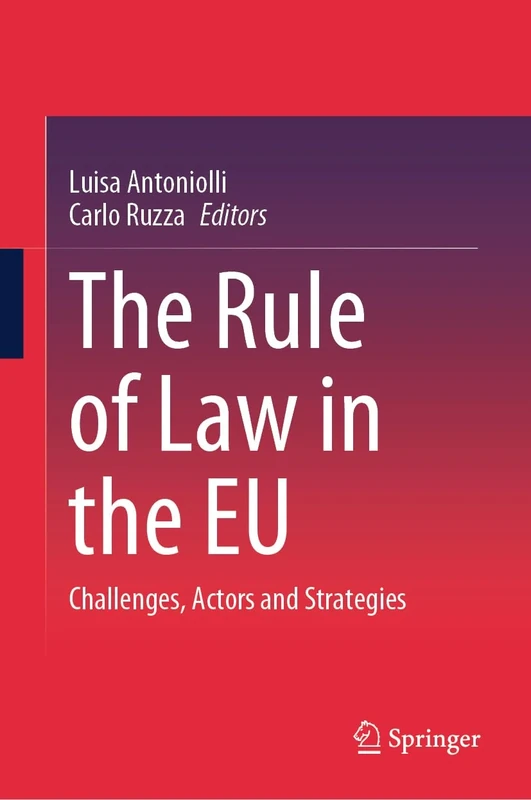 The Rule of Law in the EU: Challenges, Actors and Strategies