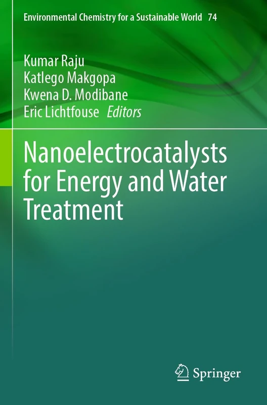Nanoelectrocatalysts for Energy and Water Treatment (Environmental Chemistry for a Sustainable World, 74)