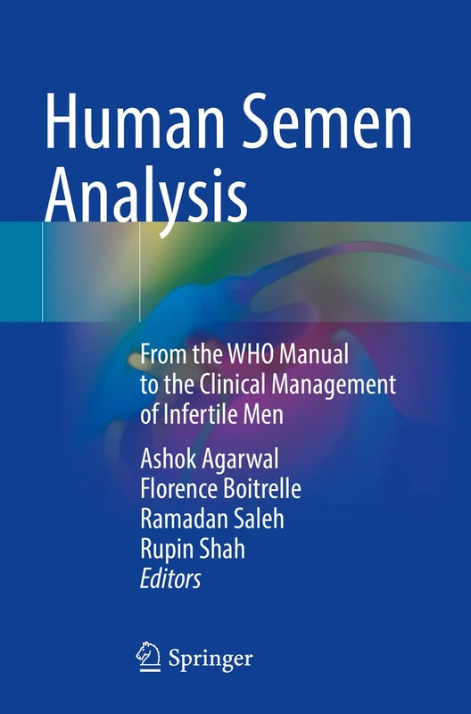 Human Semen Analysis: From the WHO Manual to the Clinical Management of Infertile Men