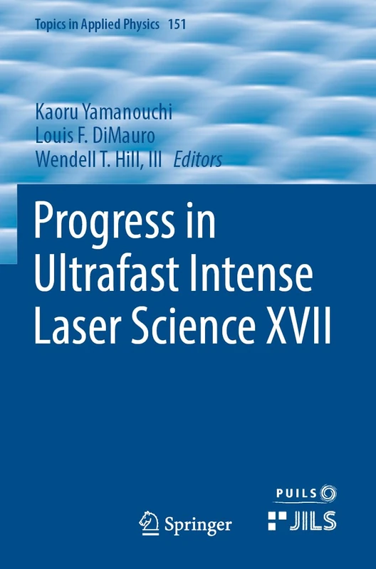 Progress in Ultrafast Intense Laser Science XVII (Topics in Applied Physics, 151)