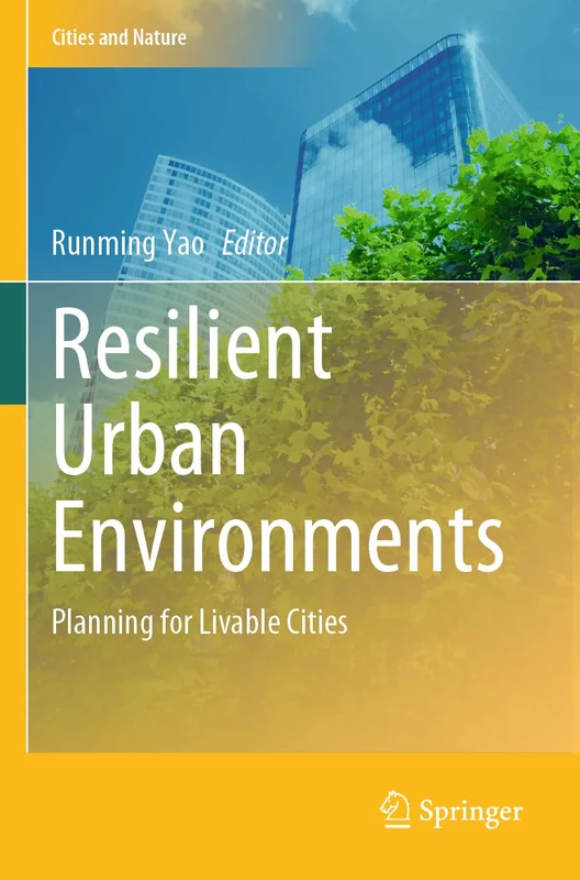 Springer Resilient Urban Environments: Planning for Livable Cities