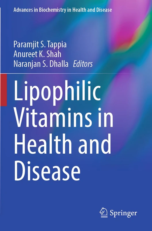 Lipophilic Vitamins in Health and Disease: 28 (Advances in Biochemistry in Health and Disease, 28)