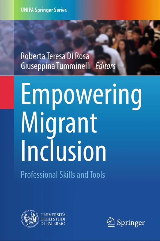Empowering Migrant Inclusion: Professional Skills and Tools (UNIPA Springer Series)