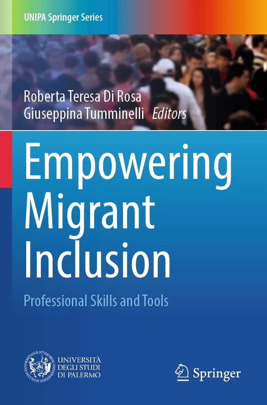 Empowering Migrant Inclusion: Professional Skills and Tools (UNIPA Springer Series)